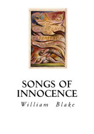 Songs of Innocence: Songs of Experience William Blake Author