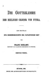 Die Gotteslehre des Heiligen Gregor von Nyssa Franz Diekamp Author