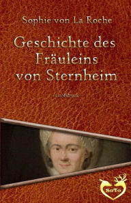 Geschichte des FrÃ¤uleins von Sternheim - GroÃ?druck Sophie von la Roche Author