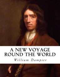 A New Voyage Round the World William Dampier Author