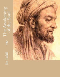 The Awakening of the Soul Ibn Tufail Author