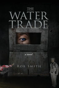 The Water Trade Rob Smith Author