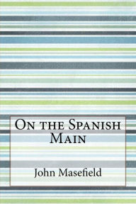 On the Spanish Main - John Masefield
