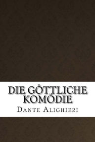 Die GÃ¶ttliche KomÃ¶die Dante Alighieri Author