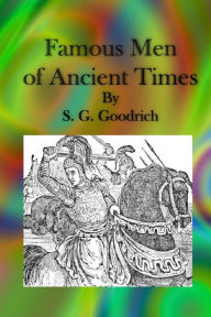 Famous Men of Ancient Times - S. G. Goodrich