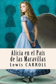 Alicia en el Pais de las Maravillas (Spanish Edition) - Lewis Carroll