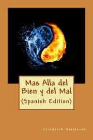 Mas Alla del Bien y del Mal (Spanish Edition) Friedrich Nietzsche Author