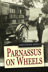 Parnassus on Wheels Christopher Morley Author