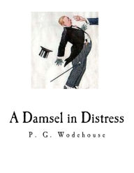 A Damsel in Distress P. G. Wodehouse Author