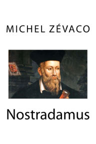 Nostradamus Michel Zevaco Author