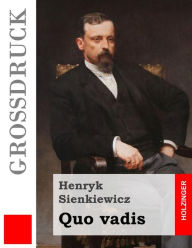 Quo vadis (GroÃ?druck) Henryk Sienkiewicz Author