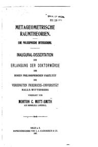 Metageometrische Raumtheorien. Eine Philosophische Untersuchung Morton Churchill Mott-Smith Author