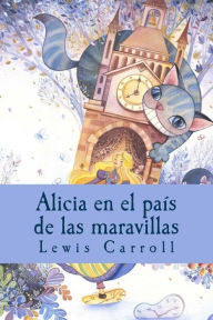 Alicia en el país de las maravillas Lewis Carroll Author