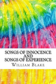 Songs of Innocence and Songs of Experience: Includes MLA Style Citations for Scholarly Secondary Sources, Peer-Reviewed Journal Articles and Critical Essays (Squid Ink Classics)