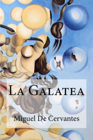 La Galatea - Miguel De Cervantes