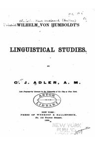 Wilhelm von Humboldt's Linguistical Studies George J. Adler Author