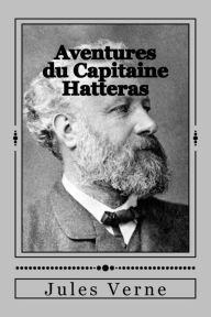 Aventures du Capitaine Hatteras Jules Verne Author