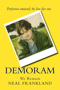 Demoram: We Remain Neal S W Frankland Author