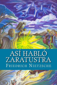 Así Habló Zaratustra - Friedrich Nietzsche