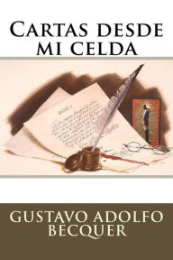 Cartas desde mi celda Gustavo Adolfo Bécquer Author