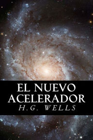 El Nuevo Acelerador H. G. Wells Author