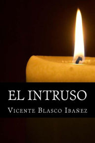 El Intruso Vicente Blasco Ibañez Author