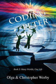 Coding Peter: Many Worlds, One Life Book 2