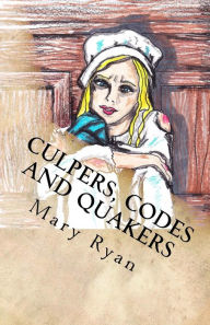 Culpers, Codes and Quakers: Female Spies of the Revolutionary War - Mary Ryan