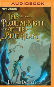 The Peculiar Night of the Blue Heart Lauren DeStefano Author