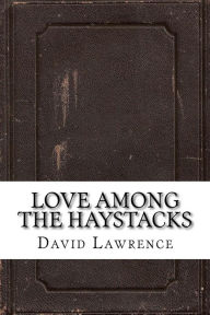 Love Among the Haystacks - David Herbert Lawrence