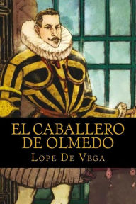 El caballero de Olmedo Lope de Vega Author