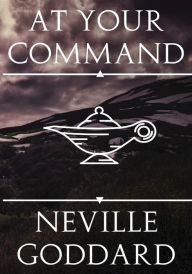 At Your Command Neville Goddard Author