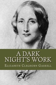 A Dark Nights Work Elizabeth Gaskell Author