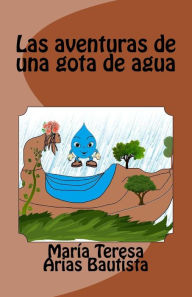 Las aventuras de una gota de agua MarÃ­a Teresa Arias Bautista Author