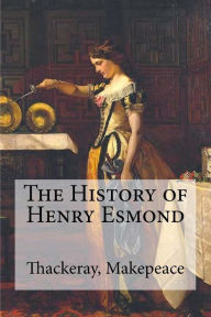The History of Henry Esmond - Thackeray William Makepeace