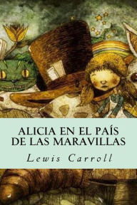 Alicia en el País de las Maravillas - Lewis Carroll