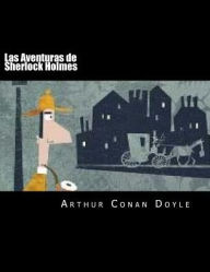Las Aventuras de Sherlock Holmes (Spanish Edition) Arthur Conan Doyle Author