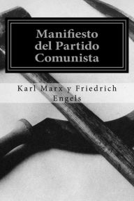 Manifiesto del Partido Comunista (Spanish Edition) Karl Marx y Friedrich Engels Author