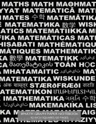 Math Graph Paper Notebook 1/2 inch squares 120 pages: Notebook with math in many languages on black cover, 8.5 x 11 graph paper notebook with 1/2 inc