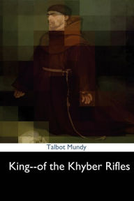 King--of the Khyber Rifles - Talbot Mundy