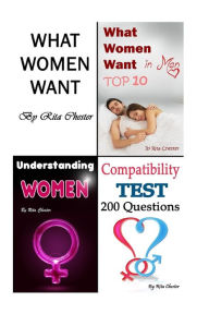 What Women Want: How to Best Understand and Attract Women (How to Attract Women, How to Date Women, Understand Women, Understanding Women, Compatibility)