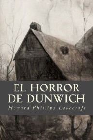 El Horror de Dunwich - H. P. Lovecraft