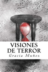 Visiones de Terror Gracia Muñoz Author