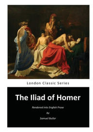 The Iliad of Homer: Homer's Iliad Homer Author