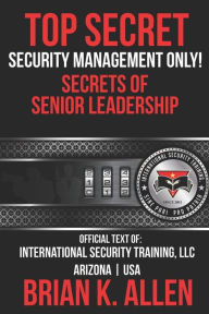 Top Secret: Security Management Only! Brian K. Allen Author