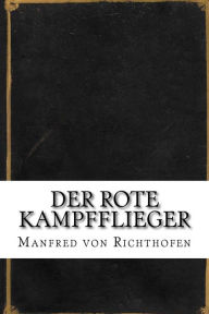 Der rote Kampfflieger - Manfred von Richthofen