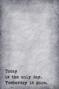 Just A Few Words Journal - Today Is The Only Day (Grey-Black): 100 page 6