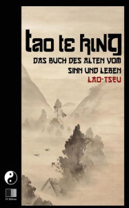 TAO TE KING: Das Buch des Alten vom Sinn und Leben Lao Tseu Author