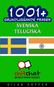 1001+ grundläggande fraser svenska - telugiska Gilad Soffer Author