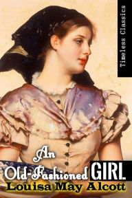 An Old-Fashioned Girl Louisa May Alcott Author